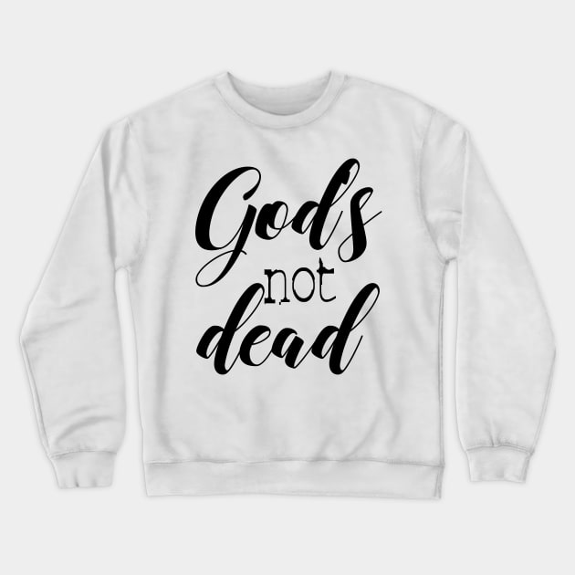 God is not dead Crewneck Sweatshirt by Dhynzz